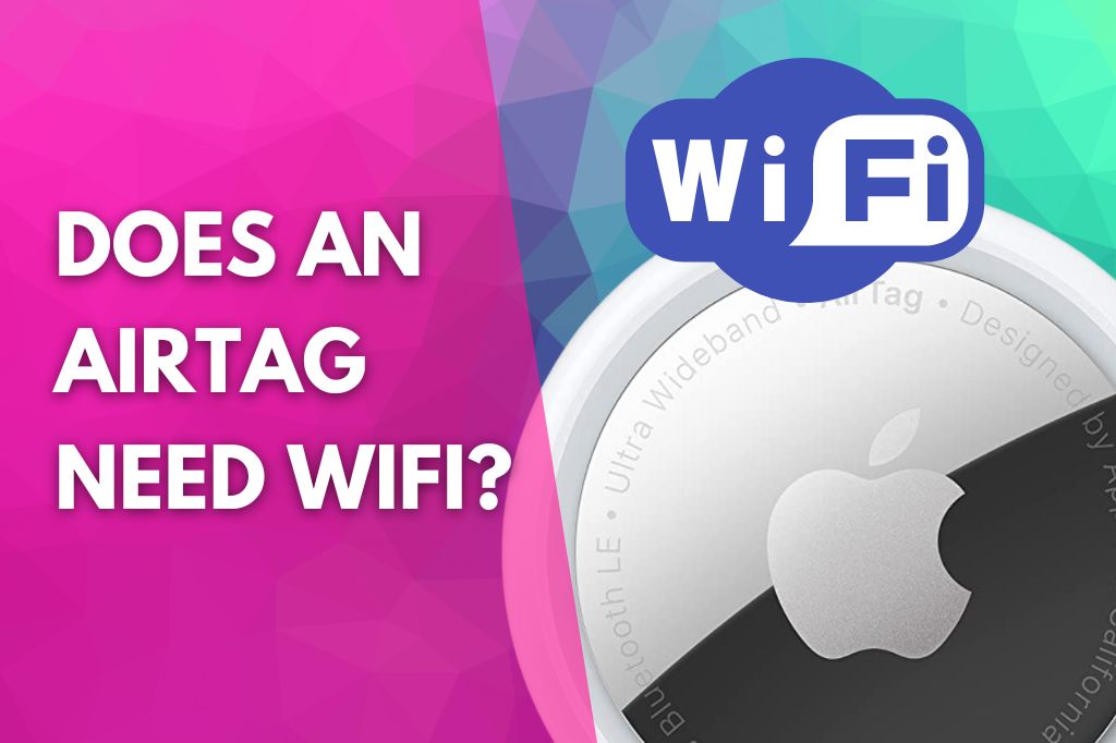 image of an Apple AirTag and a wifi logo with a title that reads does an AirTag need wifi